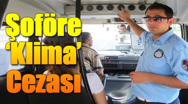 Dolmuş Şoförlerine Klima Cezası
