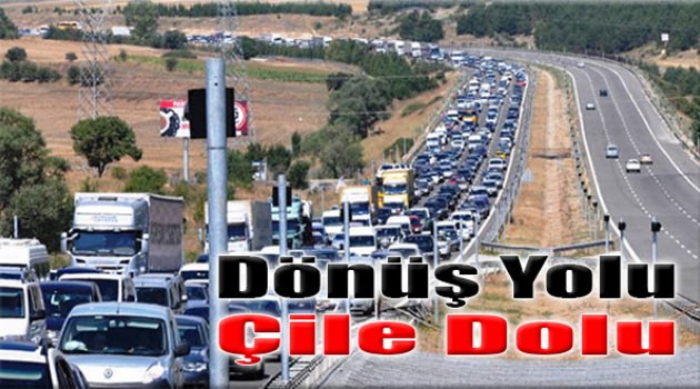 Dönüş Yolu Çile Dolu