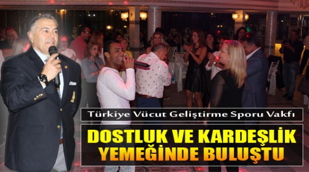 Dostluk Gecesinde Buluştular...