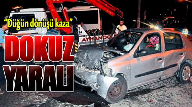 Düğün dönüşü kavşakta kaza: 9 yaralı