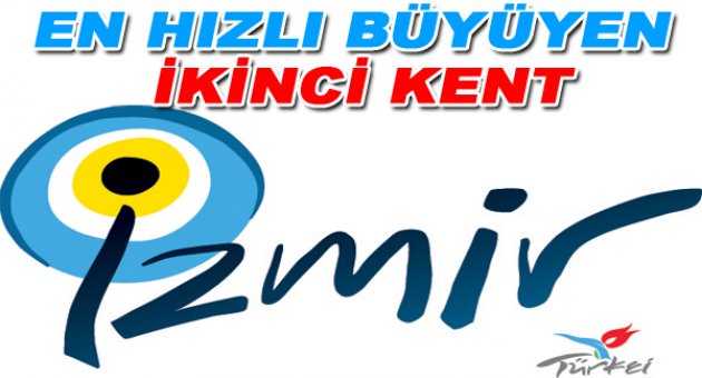 Dünyanın En Hızlı Büyüyen 2'nci Kenti: İzmir