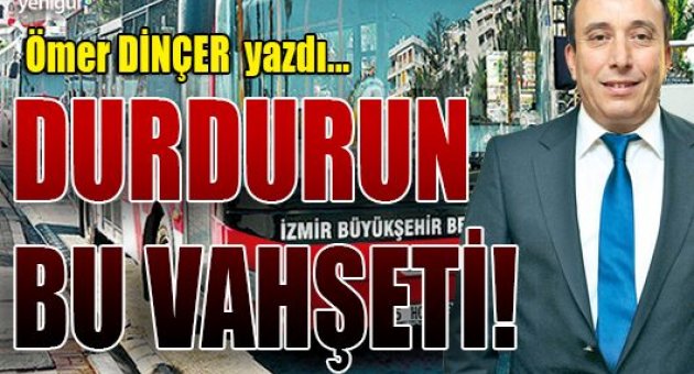 Durdurun Bu Vahşeti