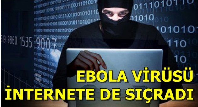 Ebola virüsü internete de sıçradı