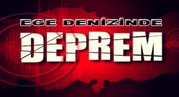Ege Denizi'nde deprem