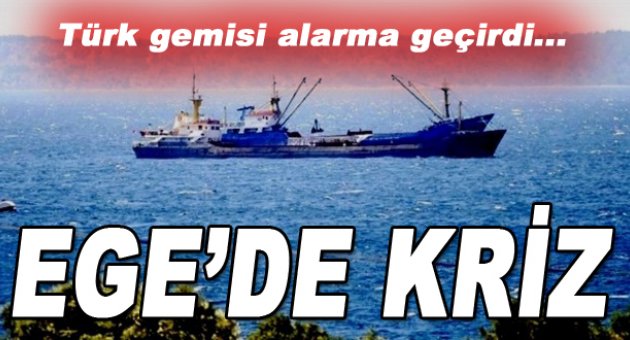 Ege'de kriz!