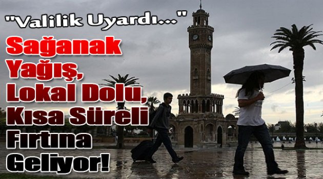 Ege&#039;de Sağanak Yağış, Dolu ve Fırtına Uyarısı