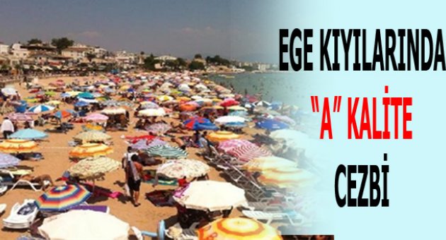 Ege&#039;ye &quot;A kalite&quot;