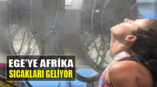 Ege&#039;ye Afrika Sıcakları Geliyor