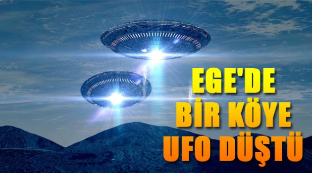 Ege&#039;ye UFO Düştü!