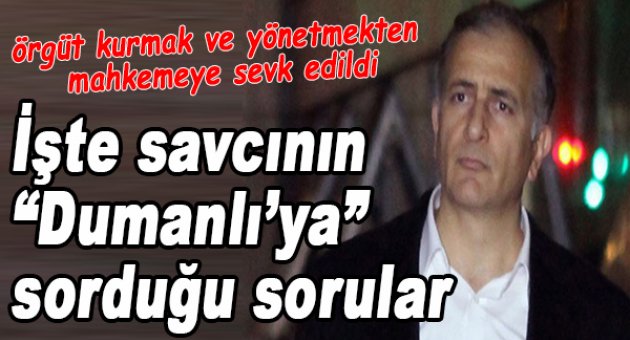 Ekrem Dumanlı örgüt kurmak ve yönetmekten mahkemeye sevk edildi