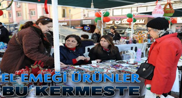 El emeği ürünler bu kermeste