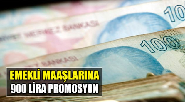 Emekli Maaşlarına 900 Lira Promosyon
