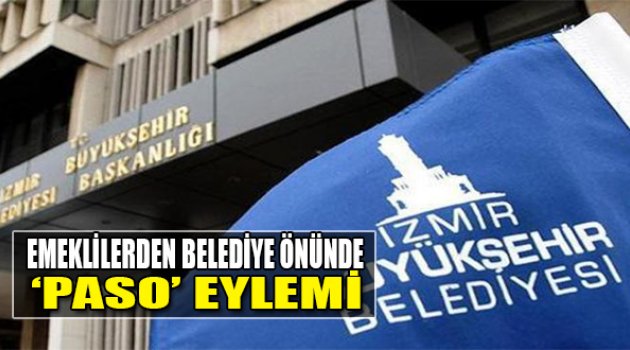 Emekliler'den Belediye Önünde "Paso" Eylemi