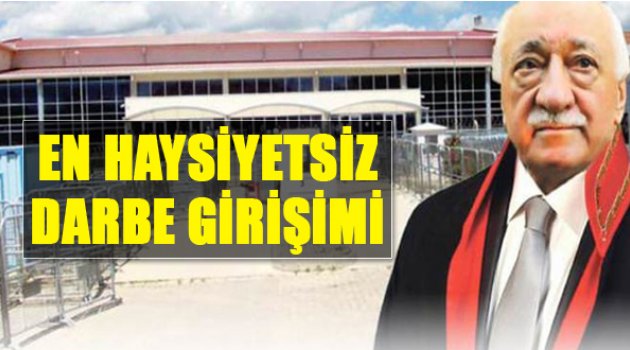 En Haysiyetsiz Darbe Girişimi