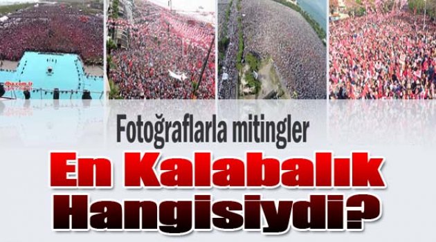 En Kalabalı Miting Hangi Partinindi?