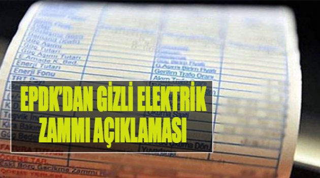 EPDK&#039;dan &#039;Gizli Elektrik Zammı&#039; Açıklaması