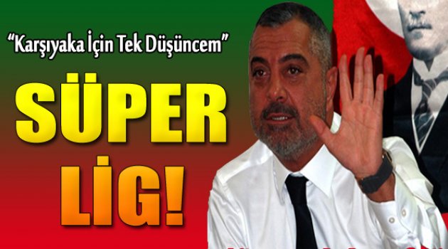 Erdal Acar: "Tek Düşüncem Süper Lig!"