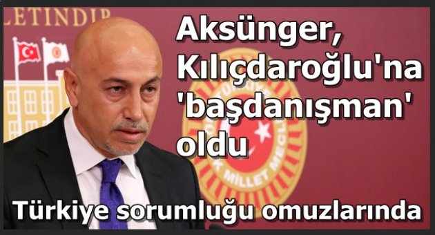 Erdal Aksünger, Kılıçdaroğlu'na 'başdanışman' oldu...