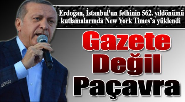 Erdoğan: 'Amerika'da New York Times Diye Bir Paçavra Var'