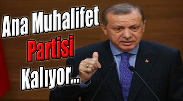 Erdoğan: Ana Muhalefet Partisi Kalkıyor…