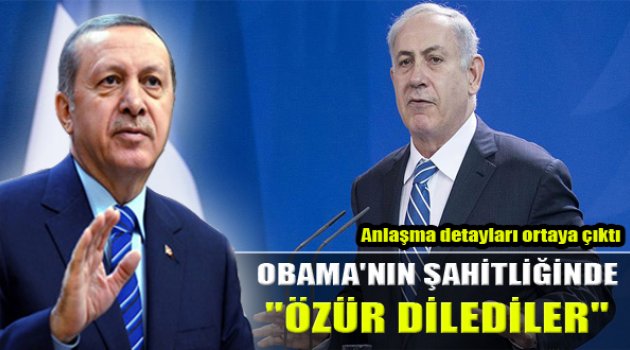 Erdoğan: İsrail, Obama'nın Şahitliğinde Özür Diledi