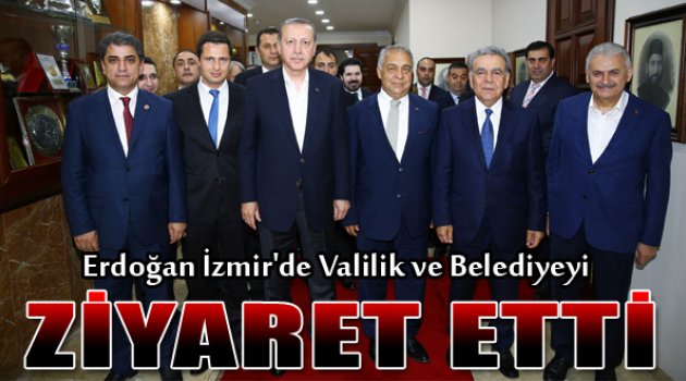 Erdoğan İzmir'de Valiliği Ve Büyükşehir'i Ziyaret Etti