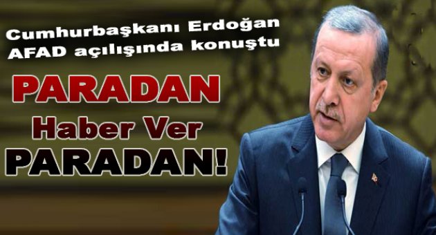 Erdoğan: Sen paradan bahset paradan