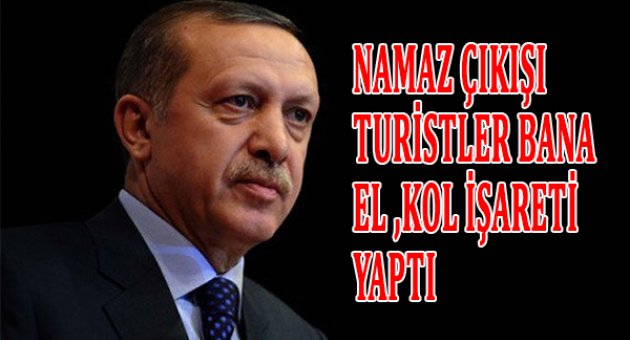 Erdoğan: Turistler bana el kol işareti yaptı, gittim sağlık reformunu anlattım