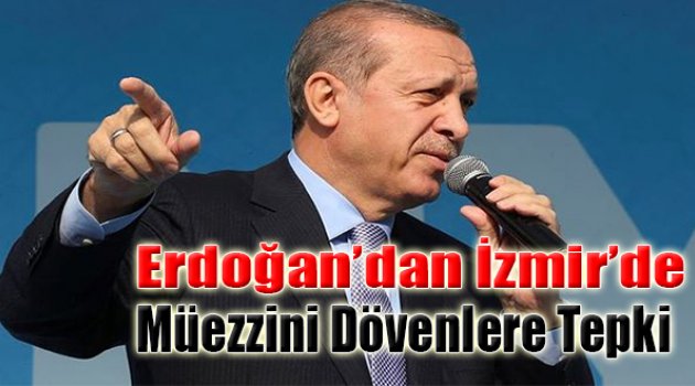 Erdoğan'dan İzmir'de Müezzini Dövenlere Tepki