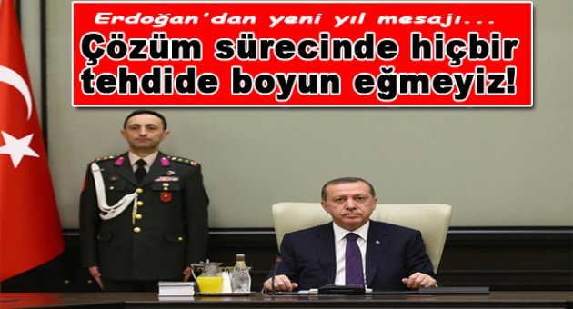 Erdoğan'dan sert yeni yıl mesajı... “Şantaja boyun eğmeyiz”