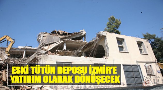 Eski Tütün Deposu İzmir&#039;e Yatırım Olarak Dönecek