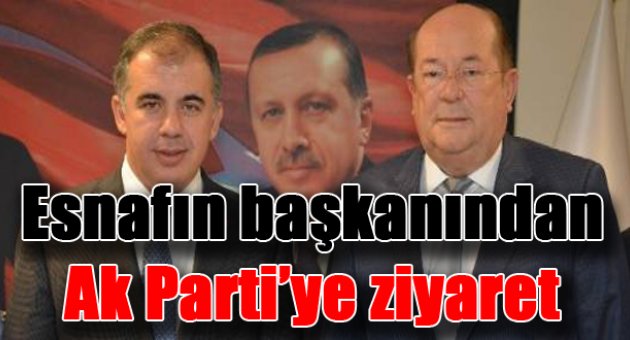 Esnafın başkanından AK Parti’ye ziyaret