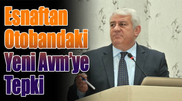 Esnaftan otobandaki yeni AVM'ye tepki