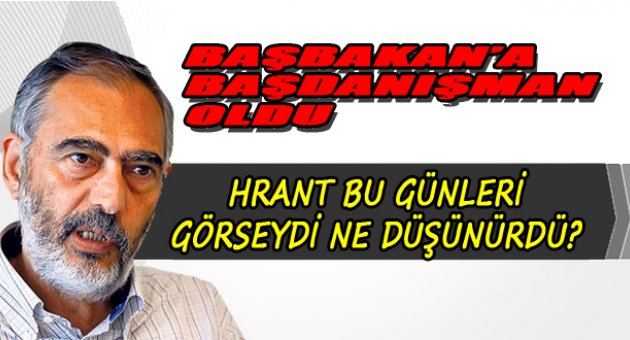 Etyen Mahçupyan Davutoğlu'nun danışmanı oldu