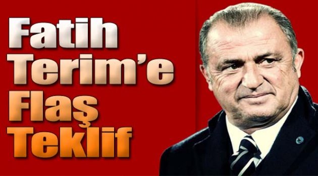 Fatih Terim'e flaş teklif!