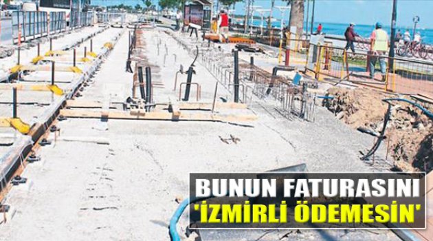Fatura İzmirliye Çıkmasın
