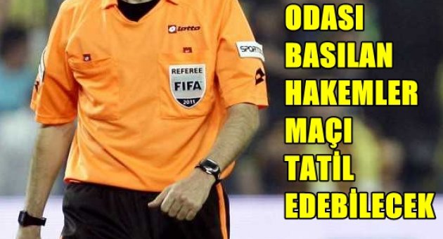 Federasyon hakemleri korumaya aldı: Odası basılan hakem maçı tatil edebilir