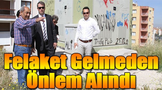 Felaket gelmeden önlem alındı