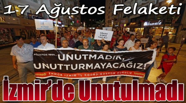 Felaket İzmir'de Unutulmadı