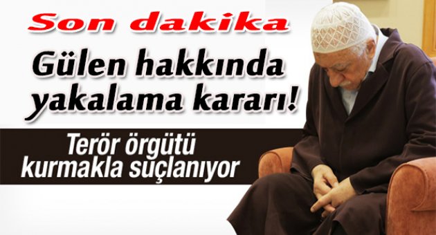 Fethullah Gülen'e yakalama kararı çıktı