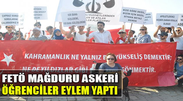 FETÖ Mağduru Askeri Öğrenciler Eylem Yaptı