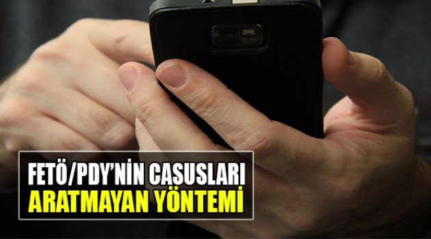 FETÖ/PDY'nin Casusları Aratmayan Yöntemi