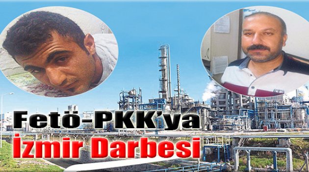 Fetö-PKK'ya İzmir Darbesi