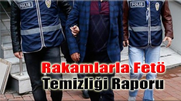 FETÖ Temizliği Raporu: 31 Bin 48 Tutuklama!