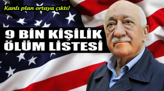 FETÖ'nün Ölüm Listesi 9 Bin Kişilik