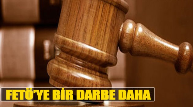 FETÖ'ye Bir Darbe Daha