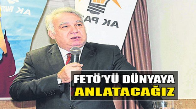 Fetö'yü Dünyaya Anlatacağız