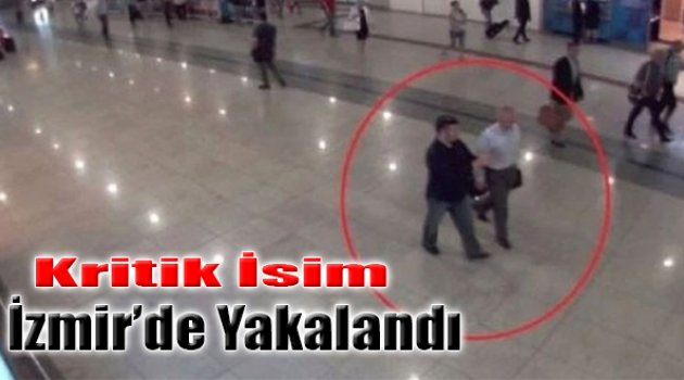 Firari İmam Öksüz&#039;ü Karşılayan O İsim İzmir&#039;de Yakalandı!