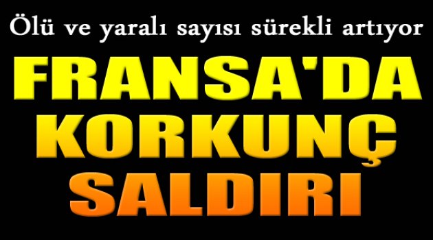 Fransa&#039;da Kanlı Saldırı!!!