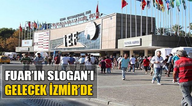 Fuar Sloganı Gelecek İzmir'de